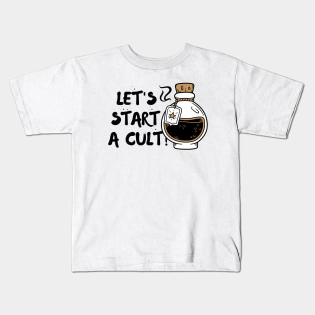 Let's Start A Coffee Cult Best Selling Kids T-Shirt by Nutrignz